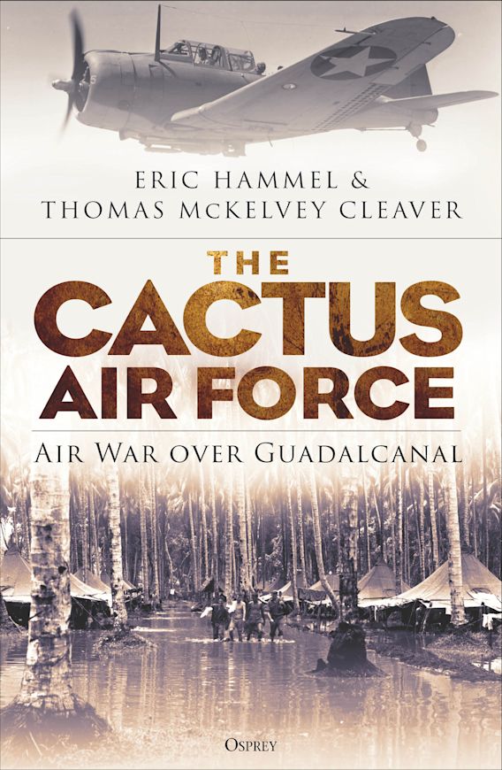 The Cactus Air Force: Air War over Guadalcanal: Eric Hammel: Osprey ...