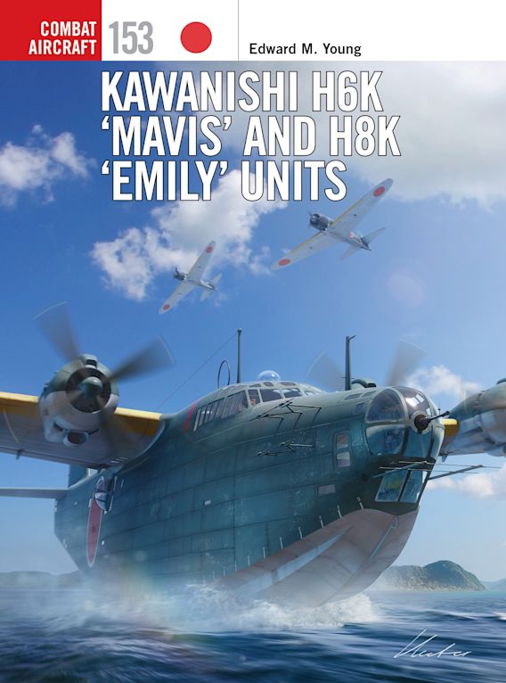 Kawanishi H6K 'Mavis' and H8K 'Emily' Units: : Combat Aircraft 