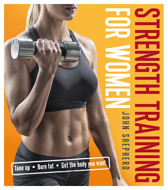 Strength Training for Women John Shepherd Bloomsbury Sport