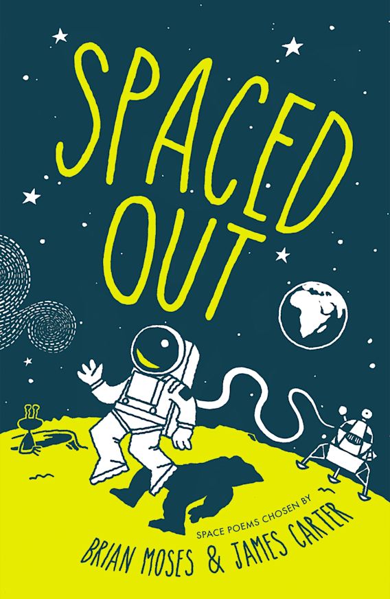 Spaced Out Space poems chosen by Brian Moses and James Carter James