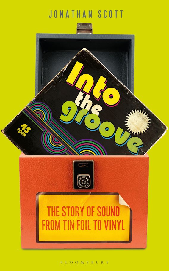 Into the Groove: The Story of Sound From Tin Foil to Vinyl