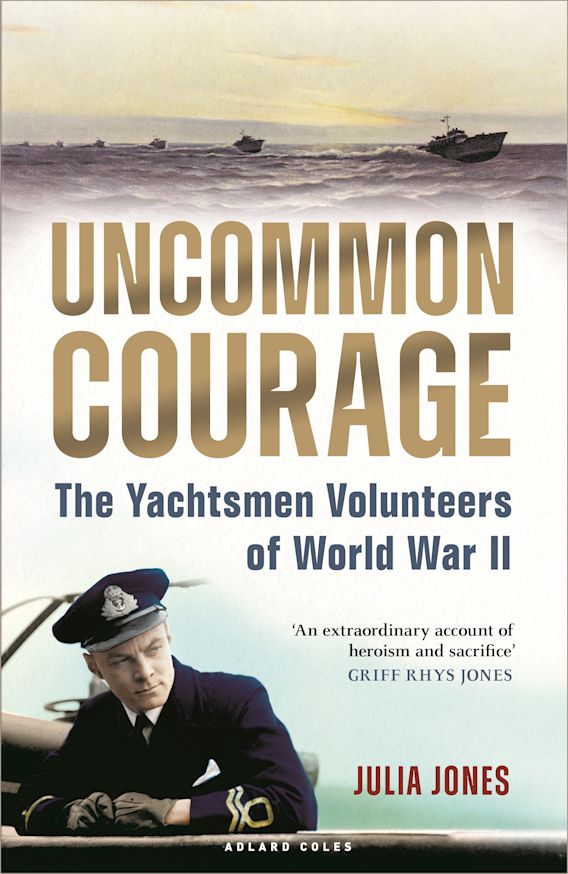 Uncommon Courage: The Yachtsmen Volunteers of World War II: Julia