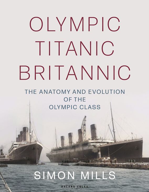 The Olympic Class Liners: Olympic - Titanic - Britannic