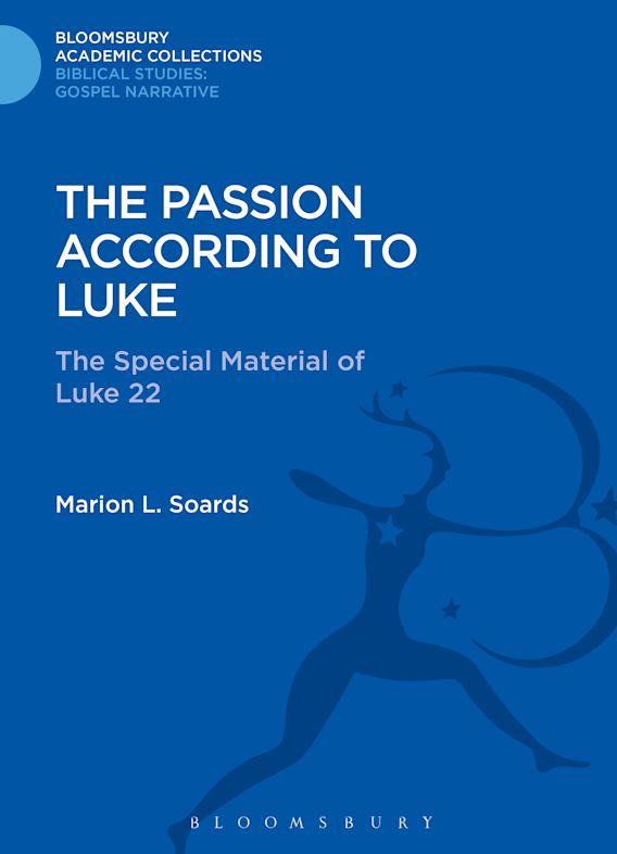 The Passion According to Luke The Special Material of Luke 22 The