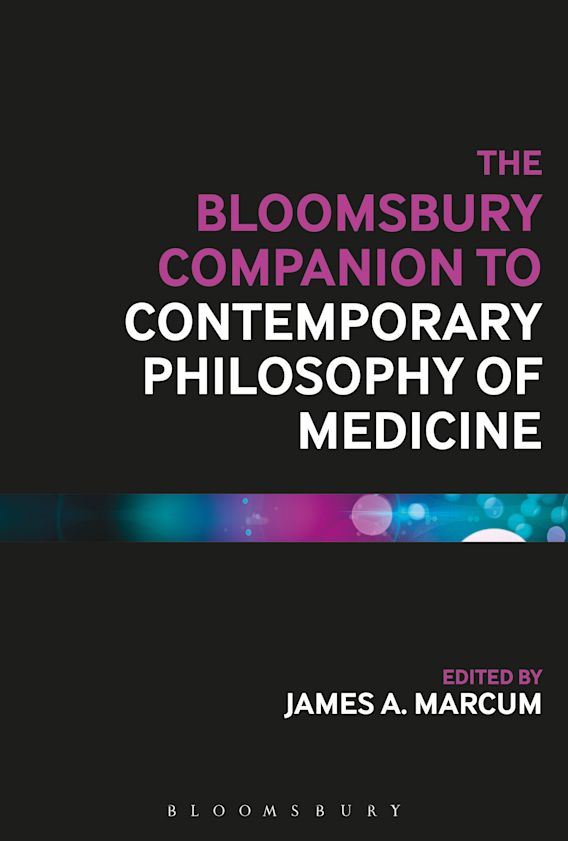 The Bloomsbury Companion to Contemporary Philosophy of Medicine 