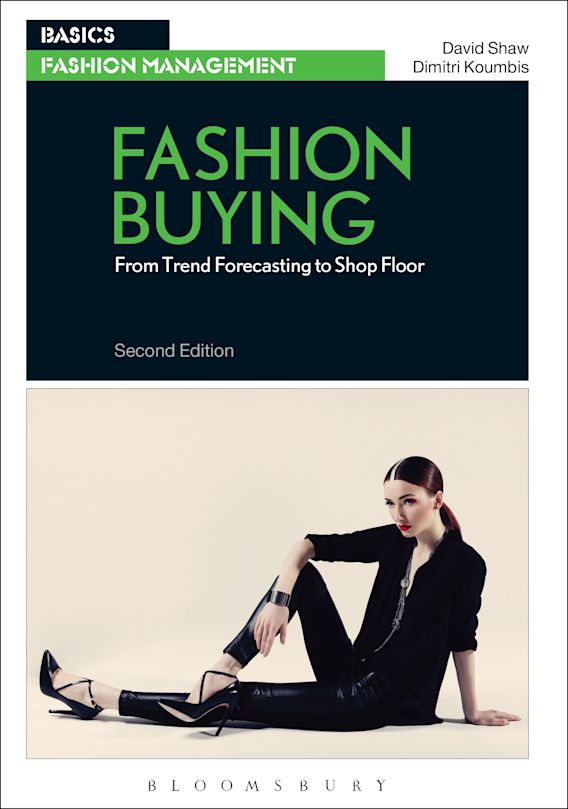 Fashion Buying From Trend Forecasting to Shop Floor Basics Fashion Management David Shaw