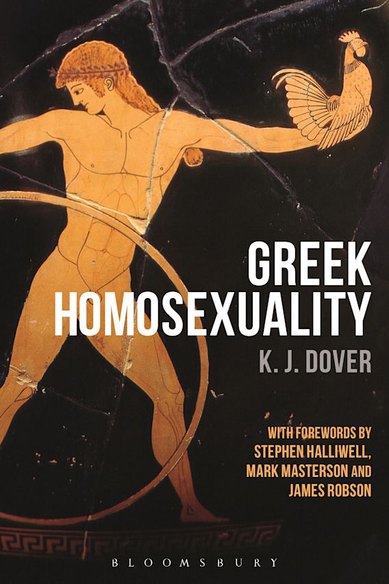 Greek Homosexuality: with Forewords by Stephen Halliwell, Mark