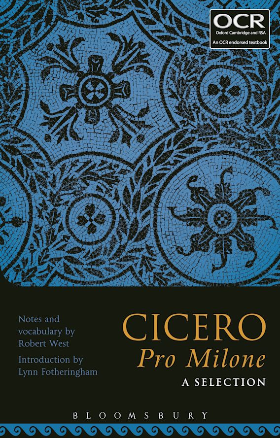 Cicero Pro Milone: A Selection: : Robert West: Bloomsbury Academic
