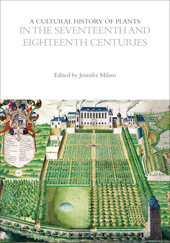 A Cultural History of Plants in the Seventeenth and Eighteenth