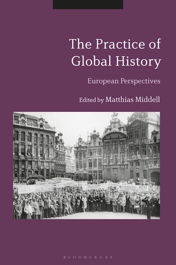 The Practice of Global History: European Perspectives: Matthias