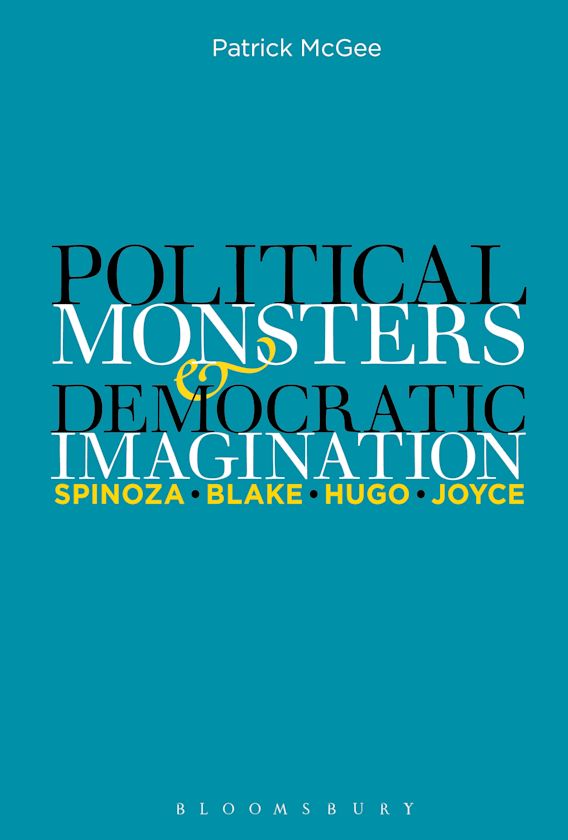 Political Monsters and Democratic Imagination: Spinoza, Blake, Hugo ...