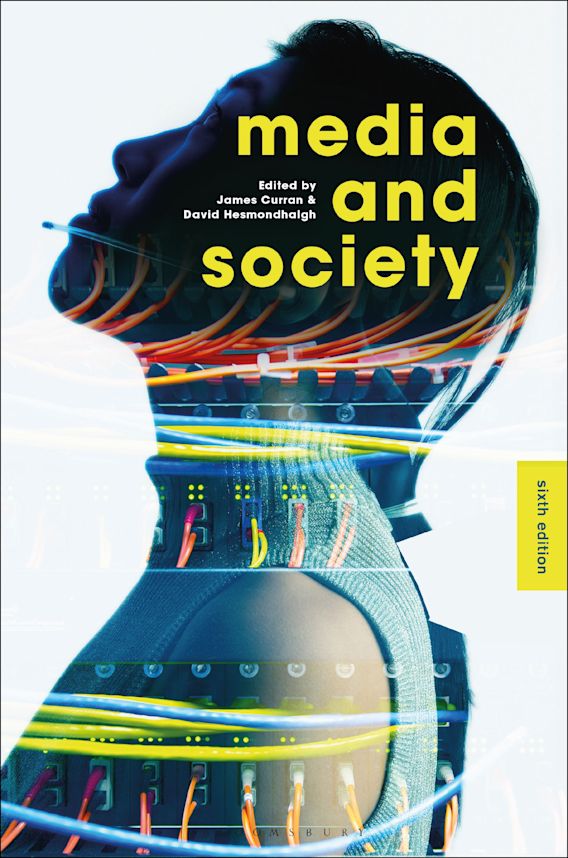 Media and Society: : James Curran: Bloomsbury Academic