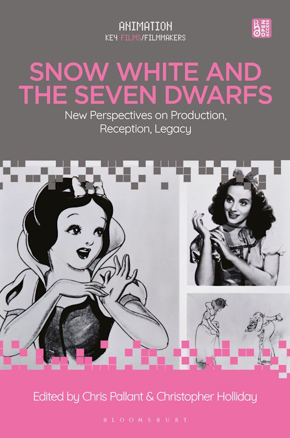 Snow White And The Seven Dwarfs New Perspectives On Production Reception Legacy Animation Key Films Filmmakers Chris Pallant Bloomsbury Academic