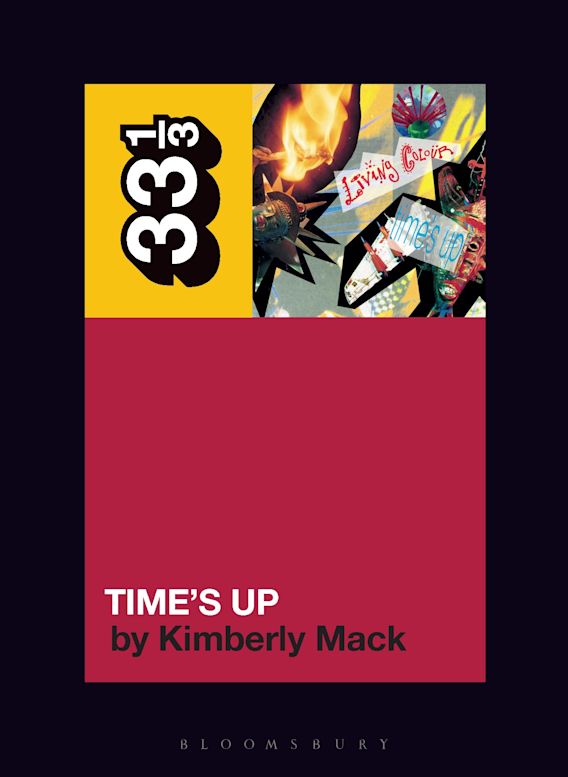 Living Colour's Time's Up: : 33 1/3 Kimberly Mack Bloomsbury Academic