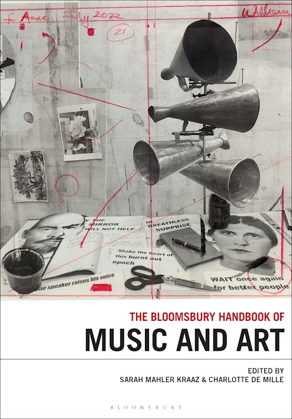 The Bloomsbury Handbook of Music and Art: : Bloomsbury Handbooks Sarah  Mahler Kraaz Bloomsbury Academic