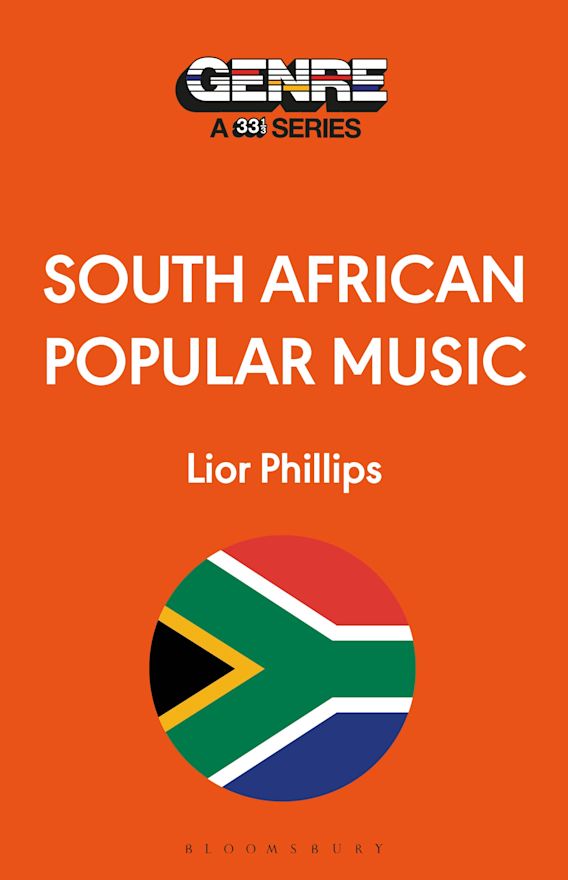 South African Popular Music Genre A 33 1/3 Series Lior Phillips