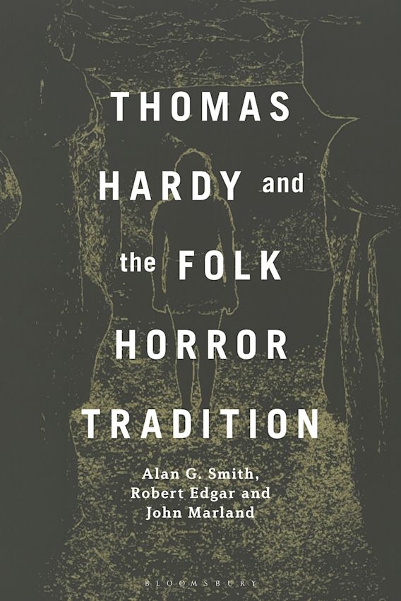 Thomas Hardy and the Folk Horror Tradition Robert Edgar Bloomsbury