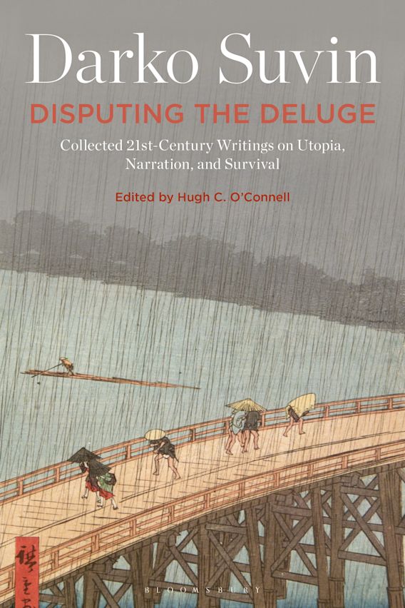 Disputing The Deluge Collected 21st Century Writings On Utopia Narration And Survival Darko Suvin Bloomsbury Academic Disputing The Deluge Collected 21st Century Writings On Utopia Narration And Survival Darko Suvin Bloomsbury Academic