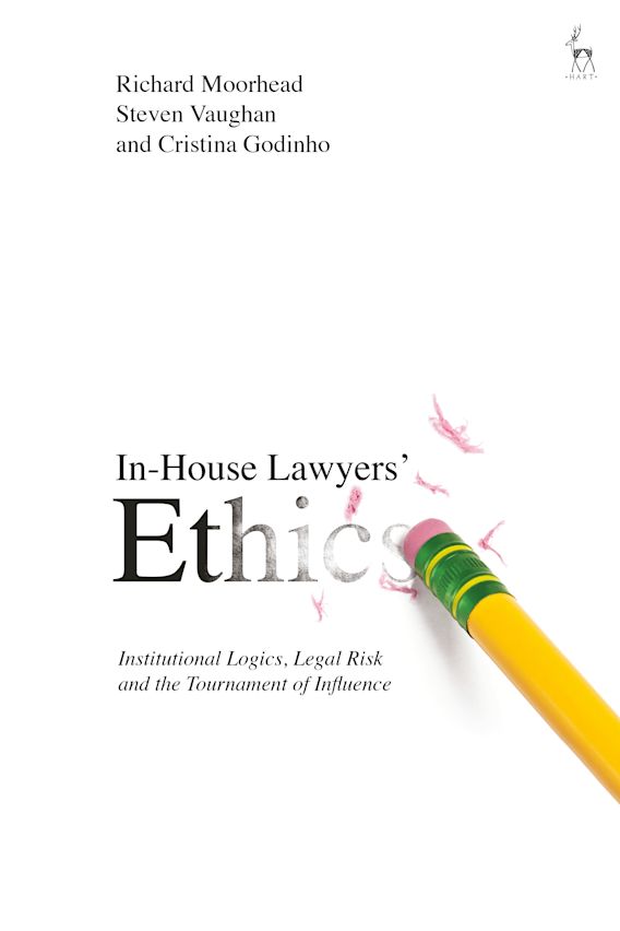 InHouse Lawyers' Ethics Institutional Logics, Legal Risk and the Tournament of Influence