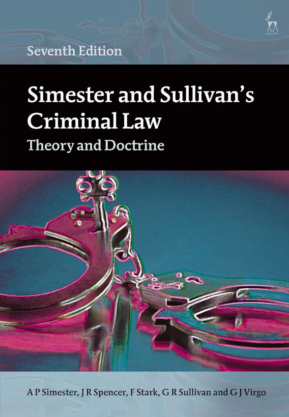 Simester and Sullivan's Criminal Law: Theory and Doctrine: A P