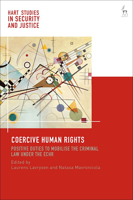 Coercive Human Rights Positive Duties to Mobilise the Criminal Law