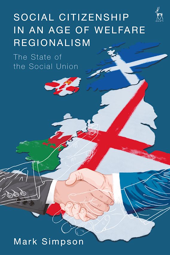 Social Citizenship in an Age of Welfare Regionalism: The State of the Social  Union: Mark Simpson: Hart Publishing