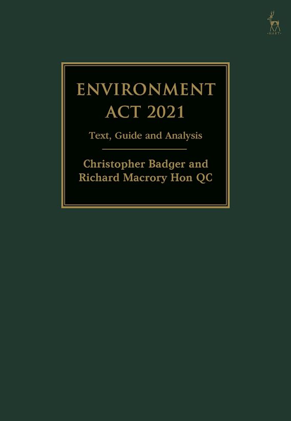 Environment Act 2021 Text, Guide and Analysis Richard Macrory Hon KC