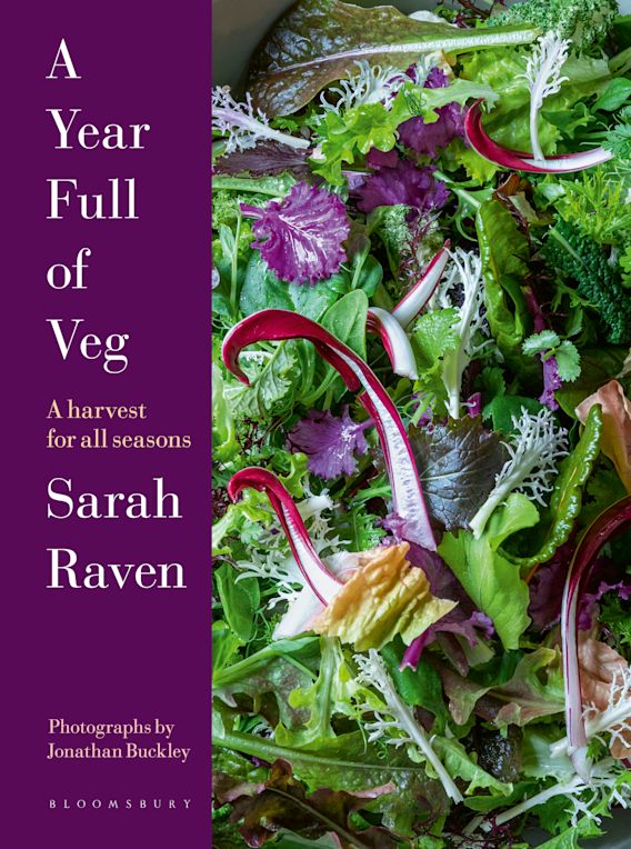 A Year Full of Veg A Harvest for All Seasons Sarah Raven Bloomsbury