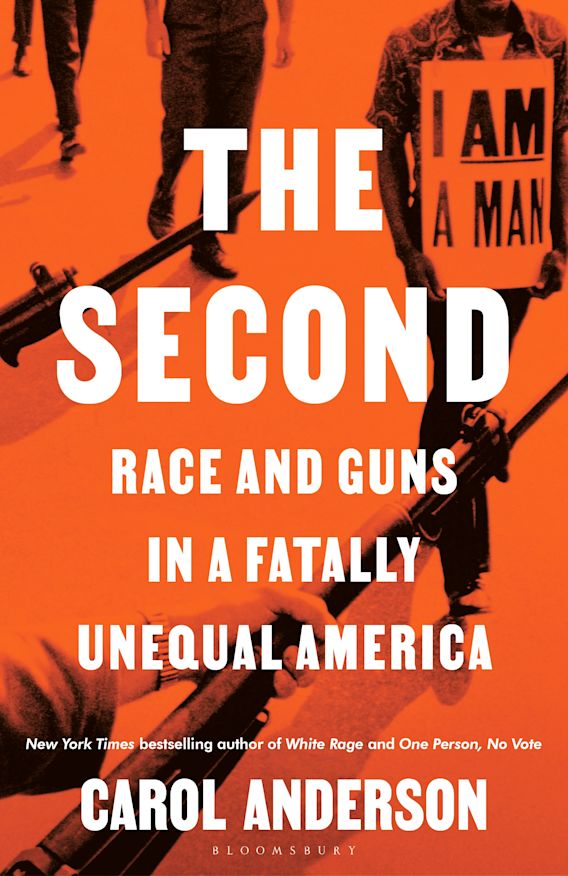 The Second: Race and Guns in a Fatally Unequal America: Carol Anderson:  Bloomsbury Publishing