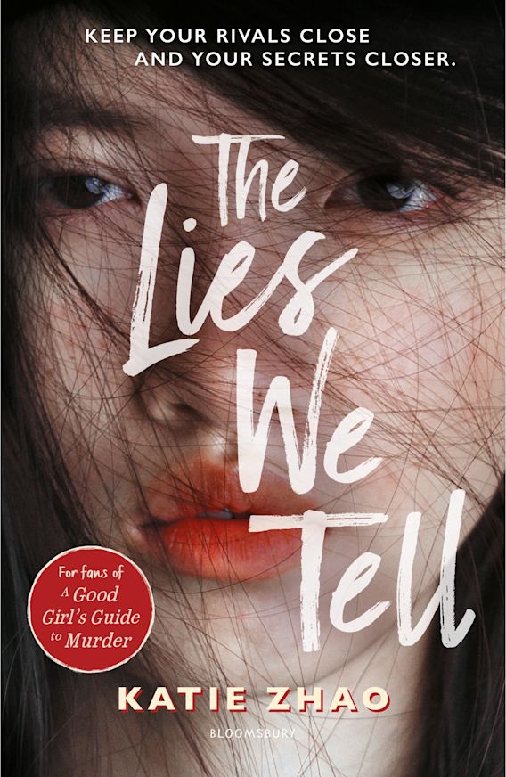 The Lies We Tell Katie Zhao Bloomsbury Ya The Lies We Tell Katie Zhao Bloomsbury Ya