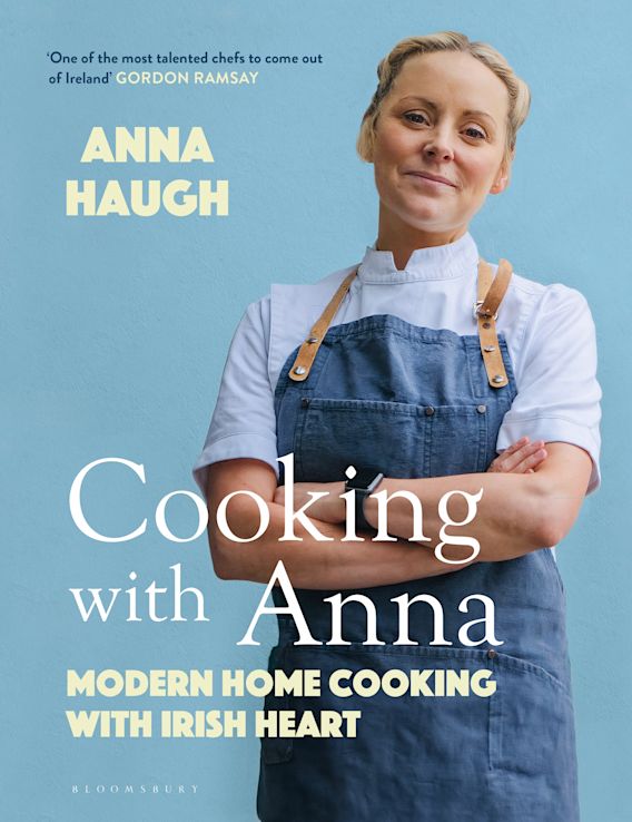 Cooking With Anna Modern Home Cooking With Irish Heart Anna Haugh