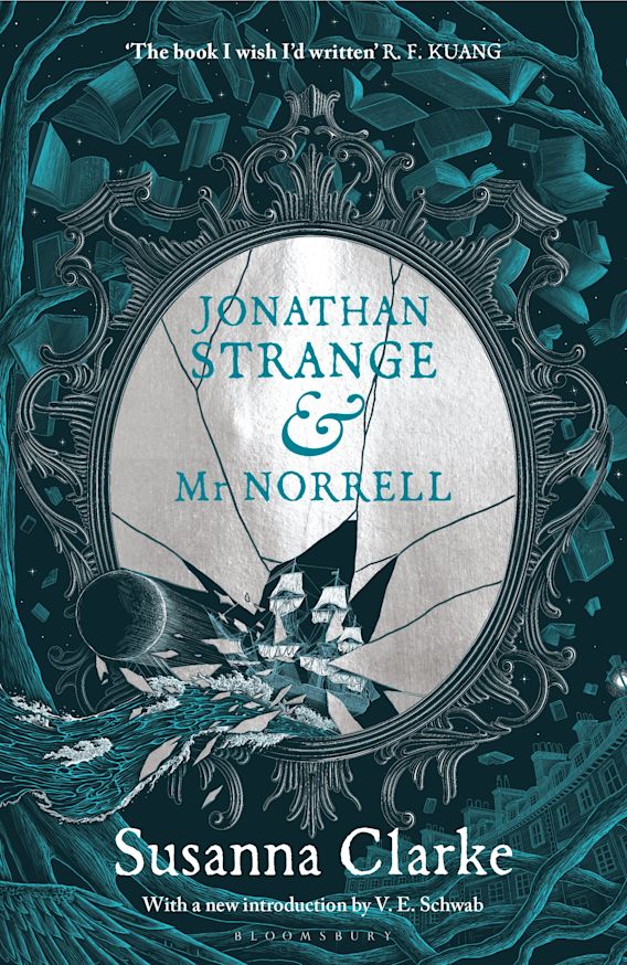 Jonathan Strange & Mr Norrell Susanna Clarke Bloomsbury Publishing