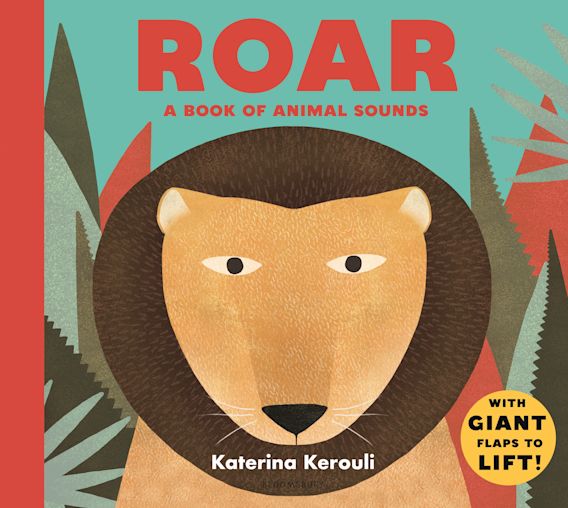 Roar: A Book of Animal Sounds: Katerina Kerouli: Bloomsbury