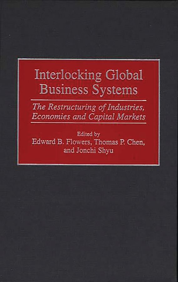Interlocking Global Business Systems The Restructuring of Industries