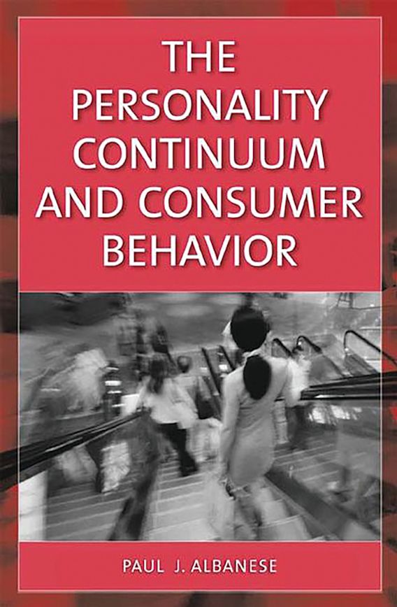 The Personality Continuum and Consumer Behavior: : Paul J. Albanese ...