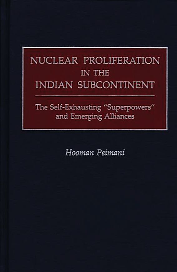 Nuclear Proliferation in the Indian Subcontinent: The Self-Exhausting ...