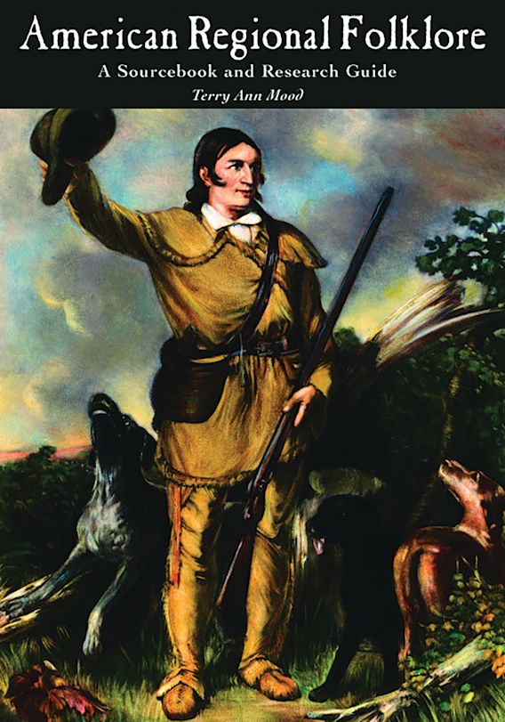 American Regional Folklore A Sourcebook and Research Guide Terry Ann