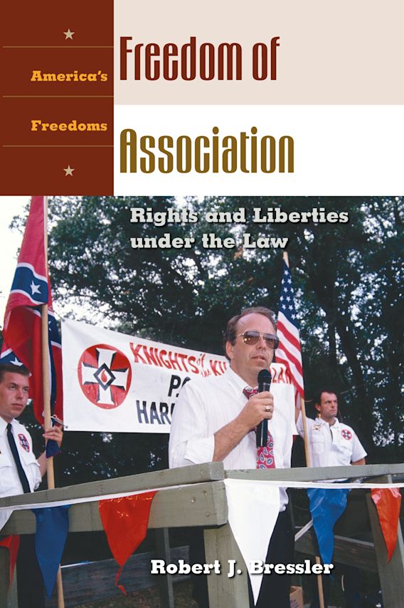 Freedom of Association Rights and Liberties under the Law America's Freedoms Robert J. Bresler