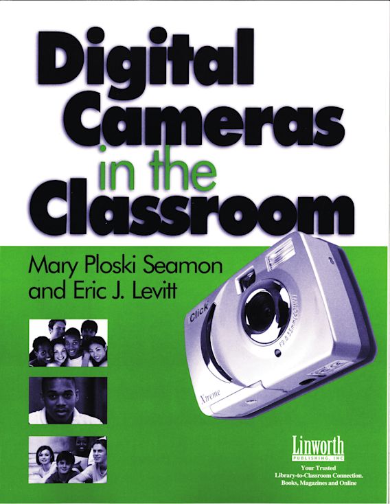 Digital Cameras in the Classroom Mary Seamon Linworth