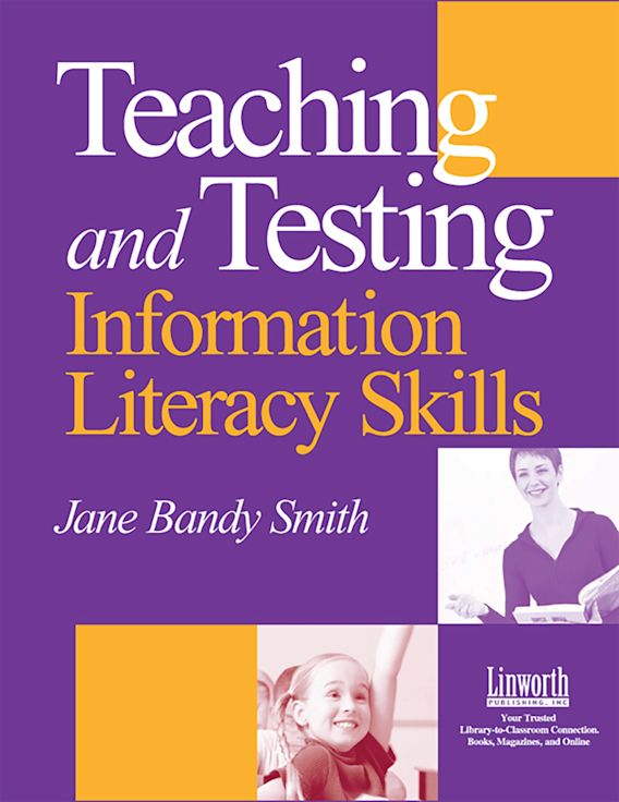 Teaching and Testing Information Literacy Skills Jane Bandy Smith Linworth