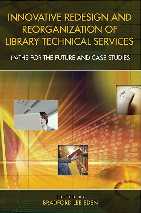 Innovative Redesign and of Library Technical Services