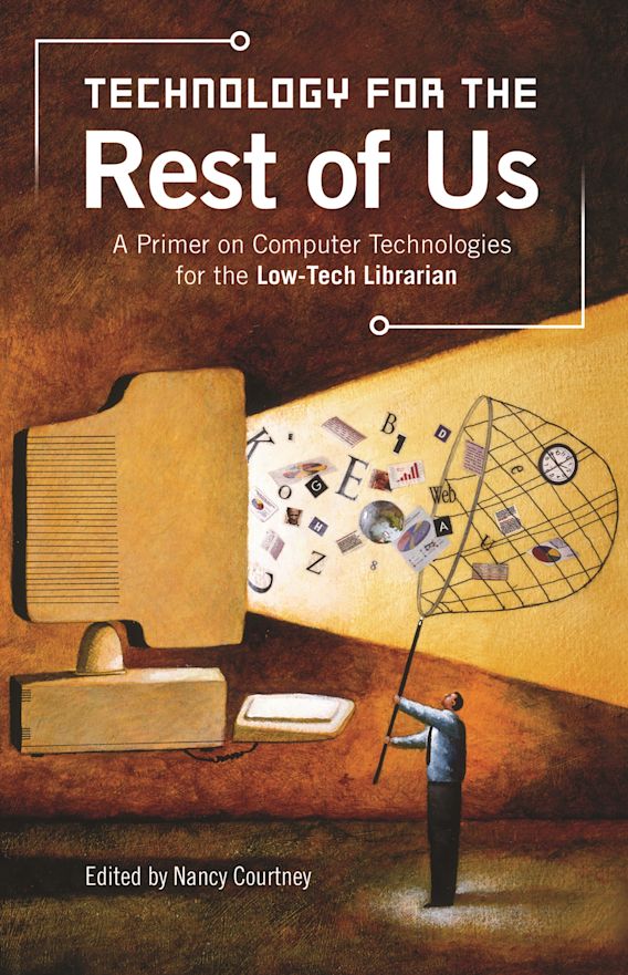 Technology for the Rest of Us A Primer on Computer Technologies for