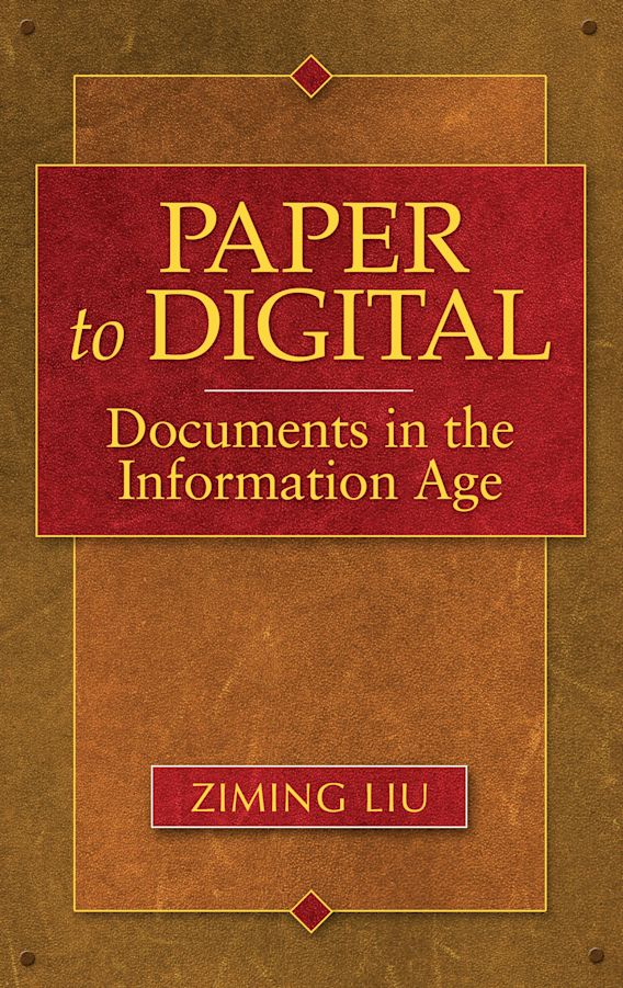 Paper to Digital Documents in the Information Age Ziming Liu Ph.D