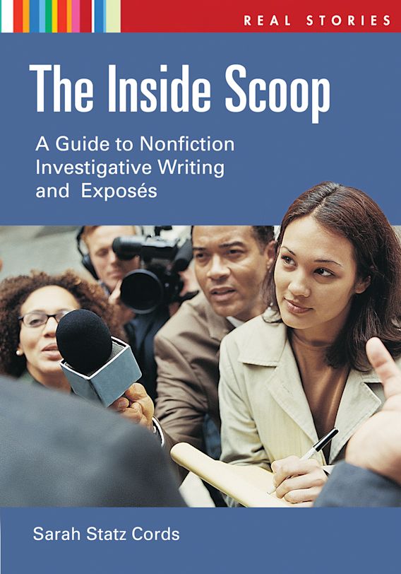 The Inside Scoop A Guide to Nonfiction Investigative Writing and