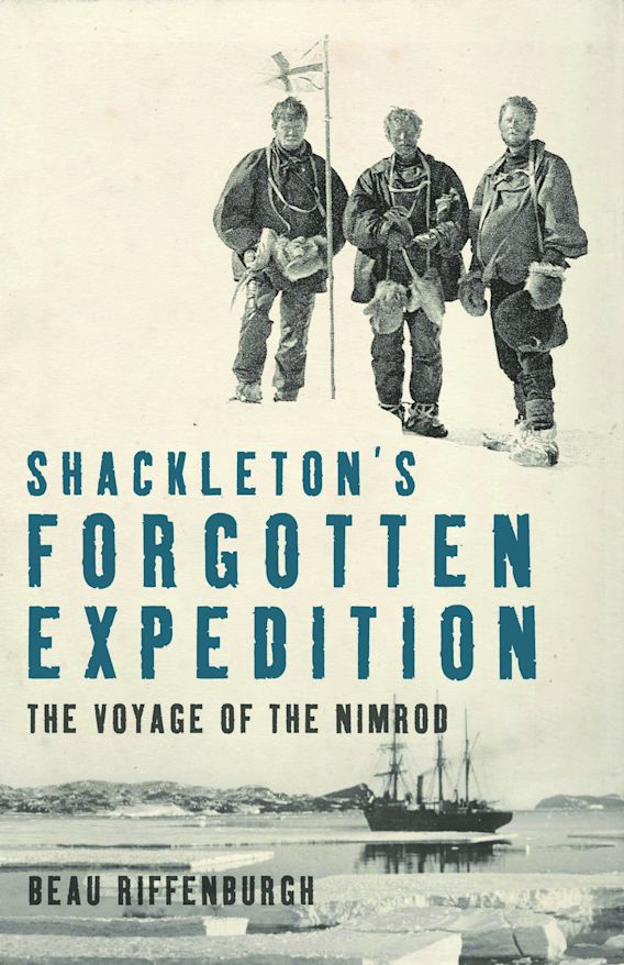 Shackleton's Expedition The Voyage of the Nimrod Beau