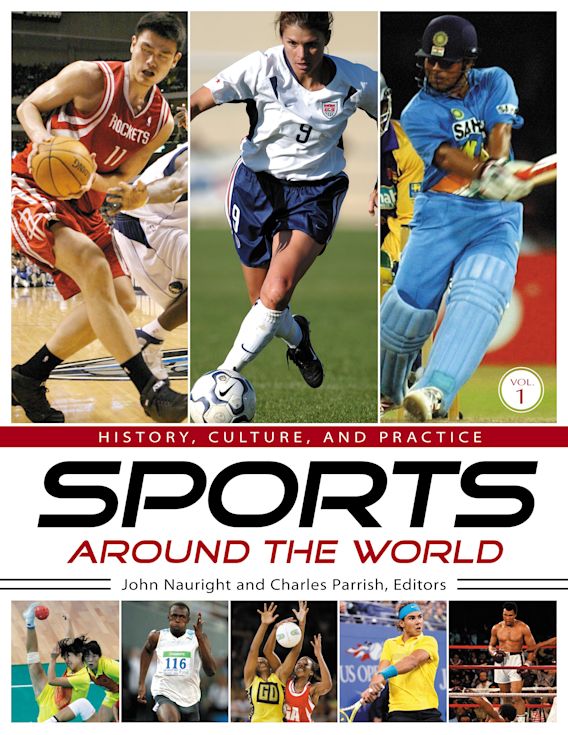Sports around the World [4 volumes] History, Culture, and Practice [4