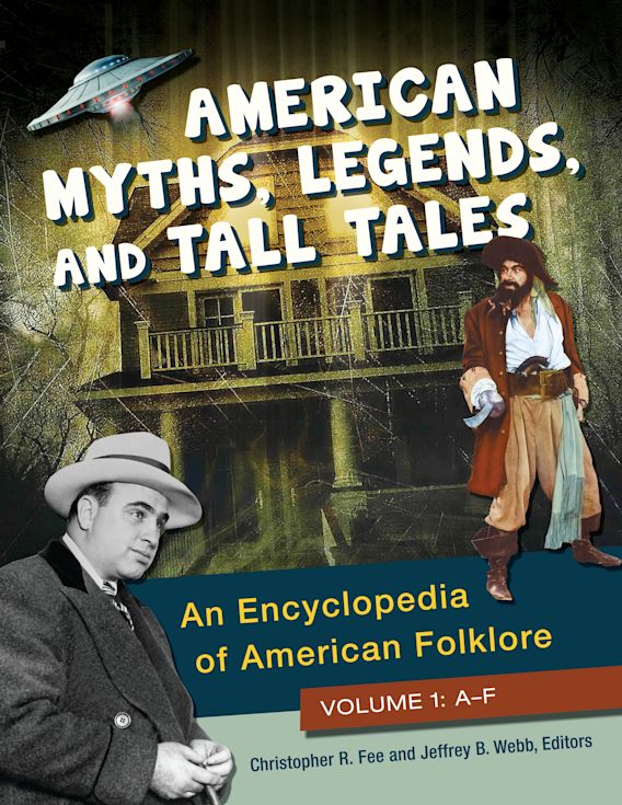 American Myths, Legends, and Tall Tales: An Encyclopedia of