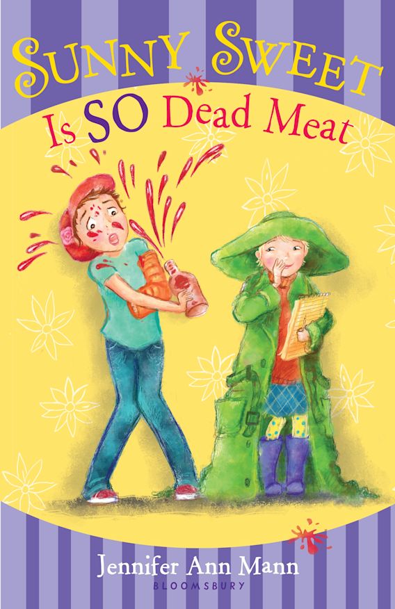 Sunny Sweet Is So Dead Meat Sunny Sweet Jennifer Ann Mann Bloomsbury Usa Childrens Sunny Sweet Is So Dead Meat Sunny Sweet Jennifer Ann Mann Bloomsbury Usa Childrens