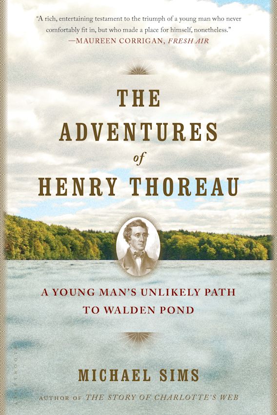 The Adventures of Henry Thoreau: A Young Man's Unlikely Path to Walden ...