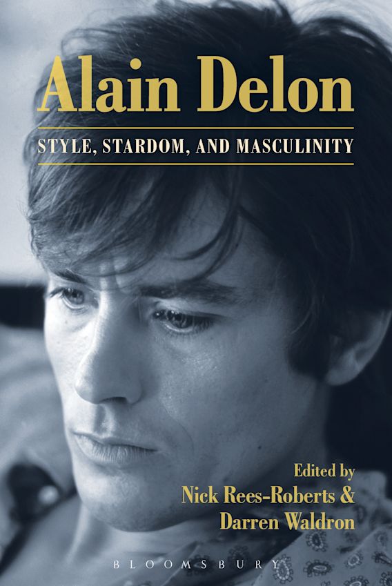 Alain Delon Style, Stardom and Masculinity Nick ReesRoberts